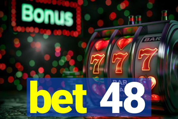 bet 48